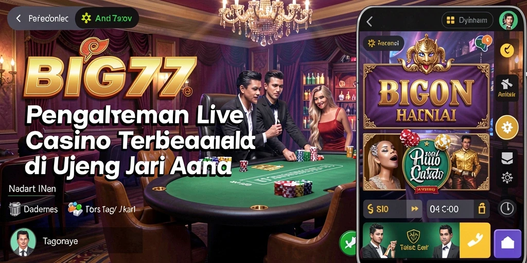 Menampilkan dealer langsung dan gameplay mendebarkan di BIG77.